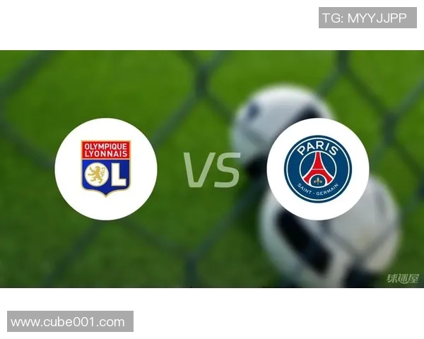 2018年巴黎圣日耳曼与里昂激战回顾：法甲巅峰对决的精彩瞬间与战术分析